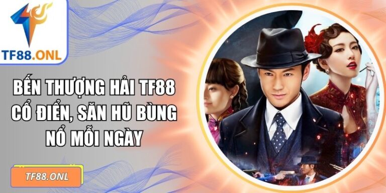 Bến Thượng Hải TF88