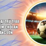 Kèo hòa ngoại trừ TF88