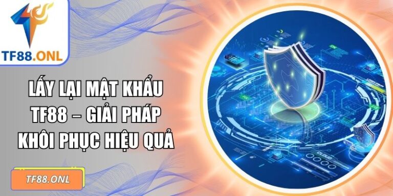 lấy lại mật khẩu TF88