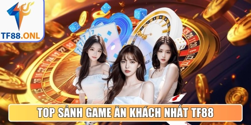 TF88 | TF 88 | Link Vào TF88.COM Cá Cược Mới Nhất 12/ 2025 25 Điểm danh top sảnh game ăn khách nhất TF88